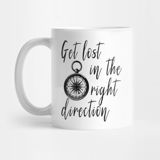 Get Lost in the Right Direction Traveler Mug